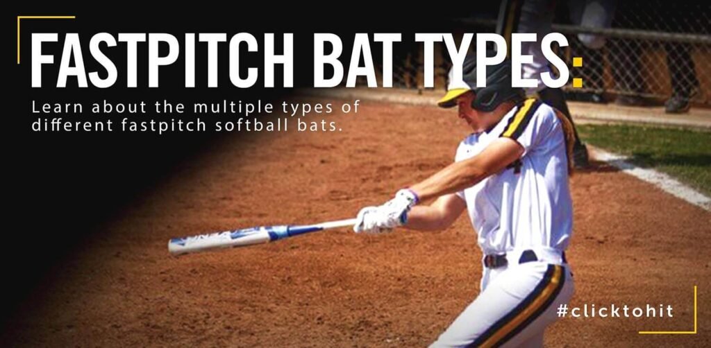 Exploring the Different Types of Fastpitch Softball Bats