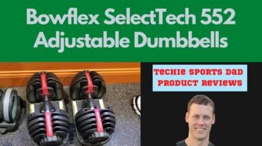 BowFlex SelectTech 552 Adjustable Dumbbells Review