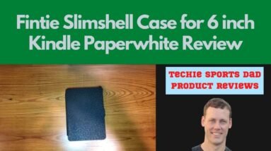 Fintie Slimshell Case for 6 inch Kindle Paperwhite Review