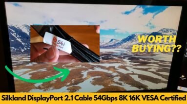 Silkland DisplayPort 2.1 Cable Review – 54Gbps, 16K, 8K@120Hz, 4K@240Hz, FreeSync & G-Sync