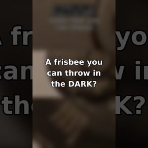 A Frisbee You Can Throw in the DARK? 🥏