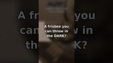 A Frisbee You Can Throw in the DARK? 🥏